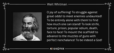 oh to struggle against great odds|Walt Whitman: “A Song of Joys” from Leaves of Grass (1891.